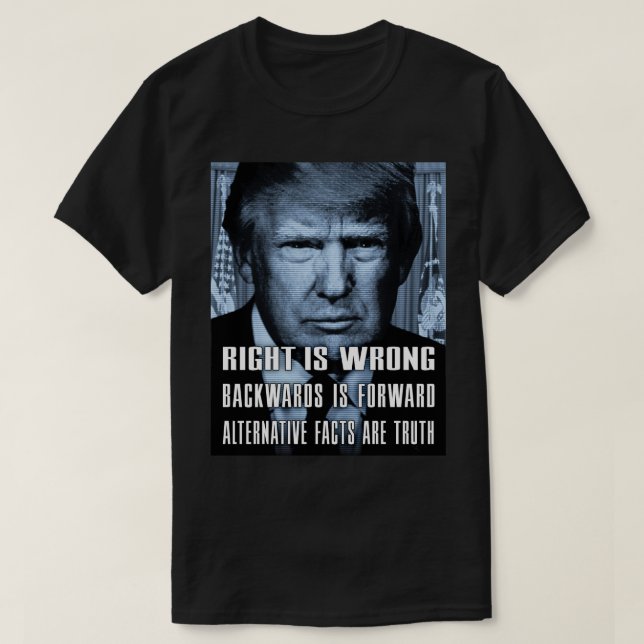 T-shirt Les faits alternatifs sont la vérité - anti-présid (Design devant)
