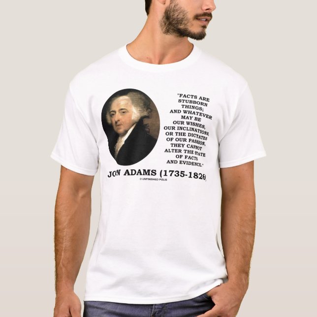 T-shirt Les faits de John Adams sont des preuves têtues de (Devant)