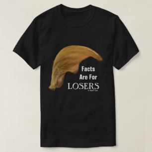 T-shirt Les faits sont pour LOSERS - une chemise MisterP