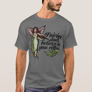 T-shirt Les fées ne croient pas en vous non plus les fées 