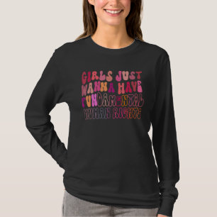 T-shirt Les féministes filles veulent juste avoir des droi