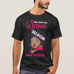 T-shirt Les Femmes Bien Comportées Font Rarement Histoire 