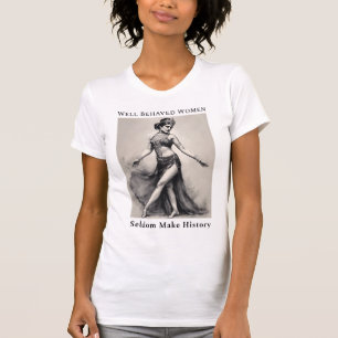 T-shirt Les Femmes Bien Comportées Font Rarement Un T-shir