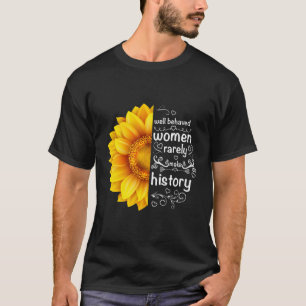 T-shirt Les femmes bien conduites font rarement l'histoire