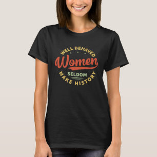 T-shirt Les femmes bien élevées font rarement l'histoire