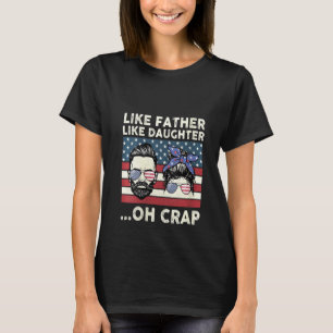 T-shirt Les Femmes Comme Père Comme Fille Oh Crap Américai
