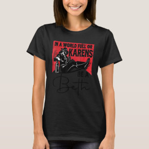 T-shirt Les Femmes Dans Un Monde Plein De Karens Sont Une 