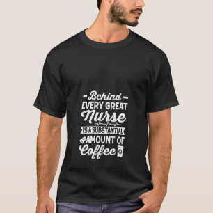 T-shirt Les femmes derrière chaque grande infirmière est u