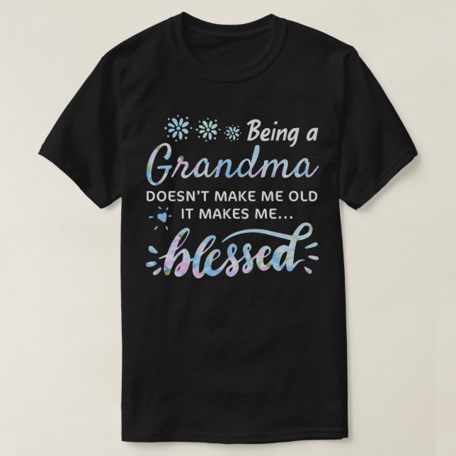 T-shirt Les femmes être grand-mère ne me rend pas vieille  (Design devant)