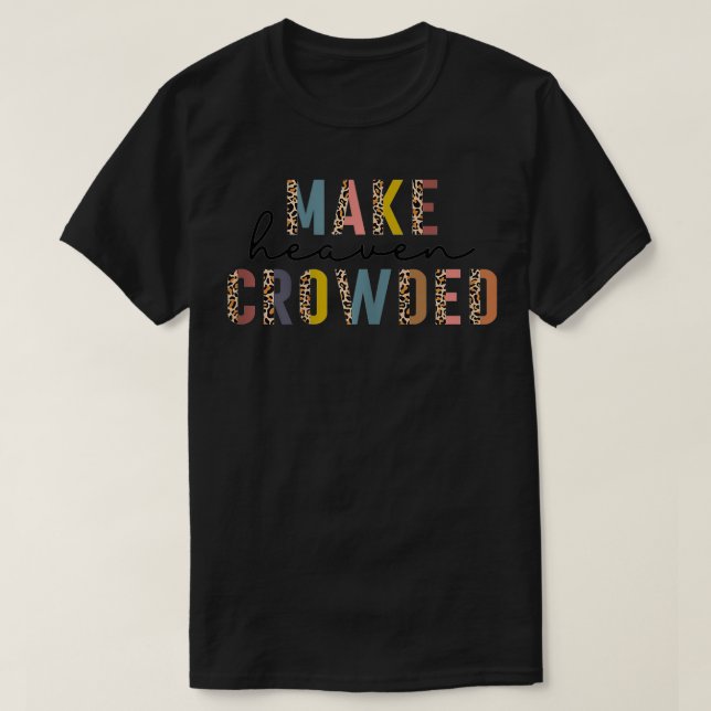 T-shirt Les Femmes Font Du Ciel Une Foi Chrétienne Encombr (Design devant)