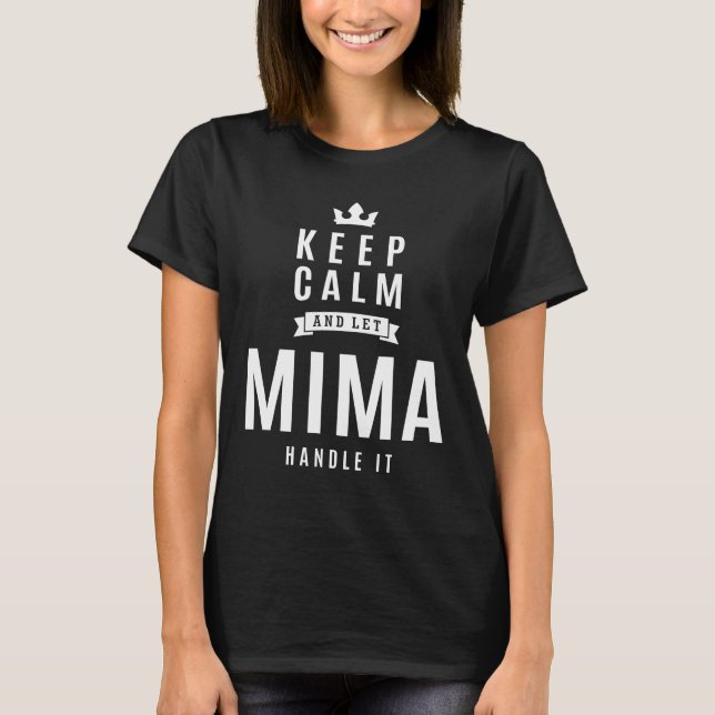 T-shirt Les femmes gardent le calme et laissez Mima Mima's (Devant)