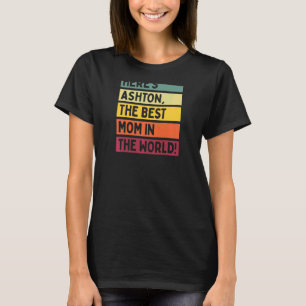 T-shirt Les femmes ici Ashton La meilleure maman du monde
