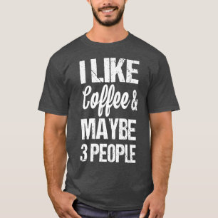T-shirt Les Femmes J'Aime Le Café Et Peut-Être 3 Personnes