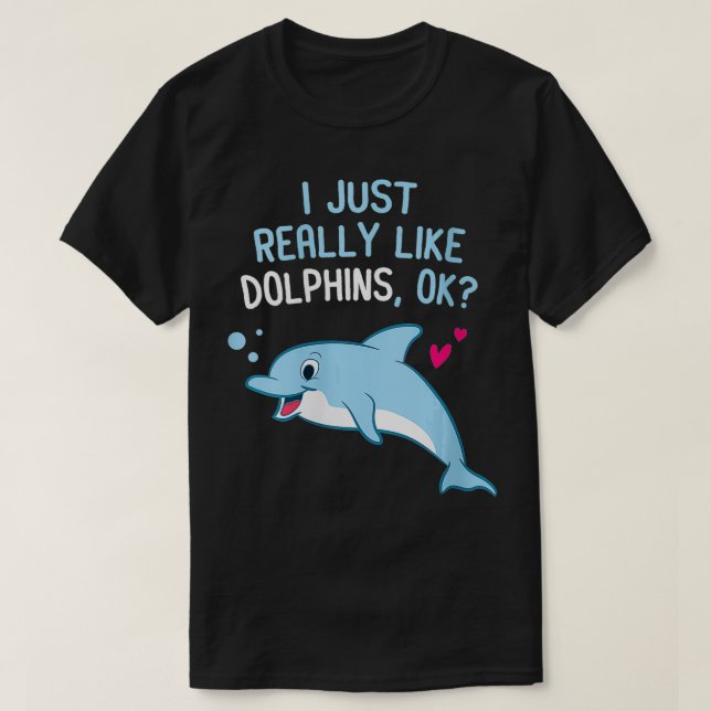 T-shirt Les Femmes J'Aime Vraiment Les Dauphins Drôle Daup (Design devant)