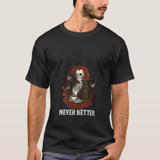 T-shirt Les femmes jamais mieux Skeleton Café Rose Café Ca