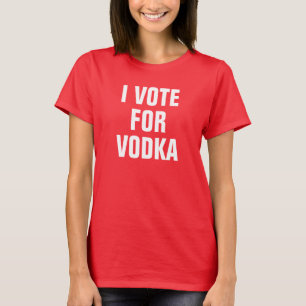 T-shirt Les Femmes Je Vote Pour La Vodka