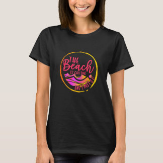 T-shirt Les Femmes La Plage Appelle Et Je Dois Y Aller