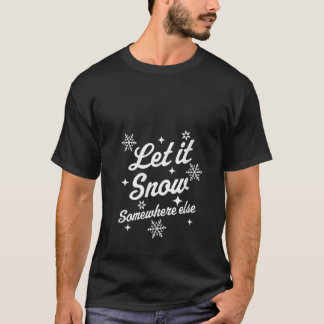 T-shirt Les Femmes Laissent Neiger Quelque Part Ailleurs D