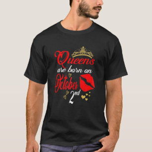 T-shirt Les Femmes Lèvres Rouges Reines Sont Nées Le 2 Oct