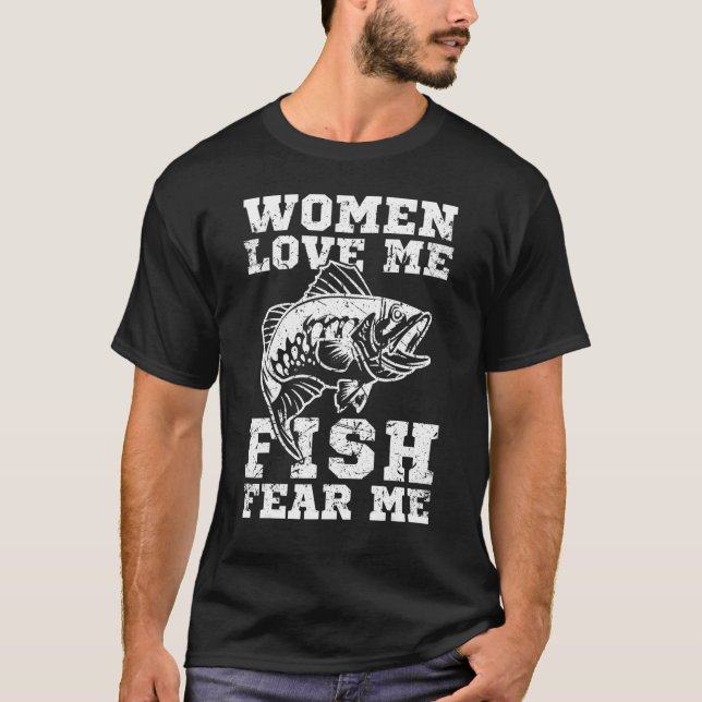 T-shirt Les Femmes M'Aiment Poisson Peur Moi Drôle Pêche (Devant)
