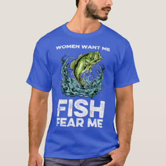 T-shirt Les Femmes Me Veulent Poisson Peur Moi Pêche 1