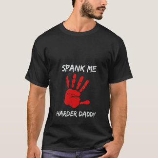 T-shirt Les Femmes M'Ont Éclaté Daddy Dom OTK Spançant DDL