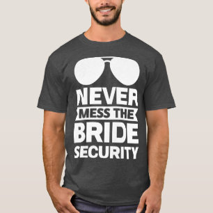 T-shirt Les femmes ne fouillent jamais la mariée à la sécu