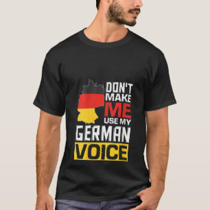 T-shirt Les femmes ne me font pas utiliser ma voix alleman