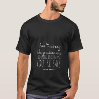 T-shirt Les femmes ne s'inquiètent pas Les zombies cherche