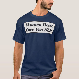 T-shirt Les femmes ne vous doivent pas le féminisme