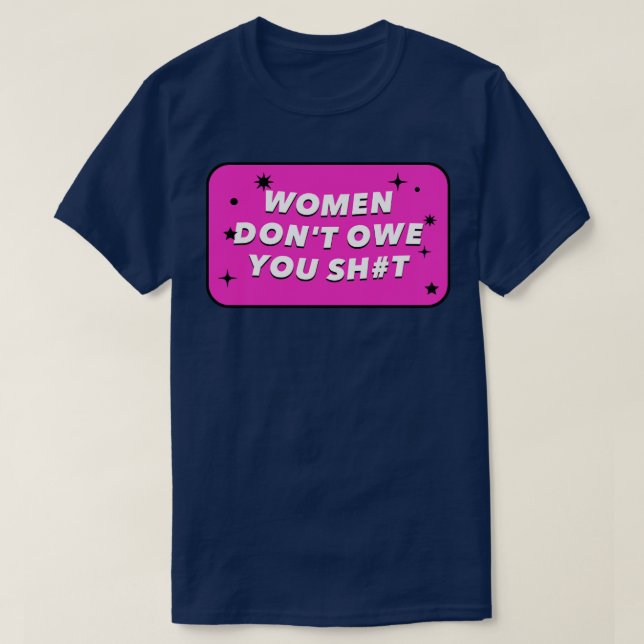 T-shirt Les femmes ne vous doivent rien du féminisme (Design devant)