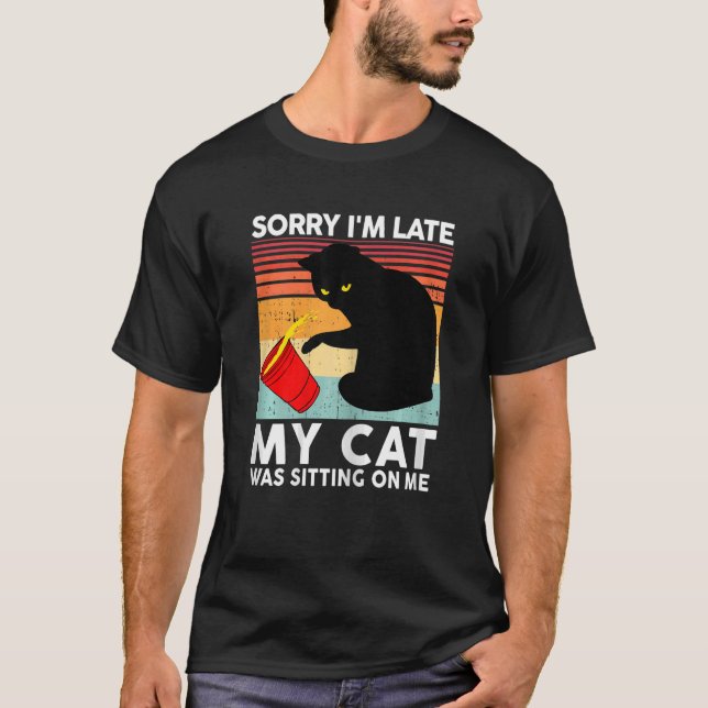 T-shirt Les Femmes Pourraient Désolé, J'Ai Tardé Mon Chat  (Devant)