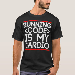 T-shirt Les Femmes Qui Fonctionnent Le Code Est Mon Cardio
