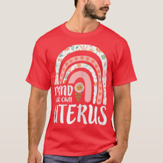 T-shirt Les Femmes S'Intéressent À Votre Propre Uterus Flo