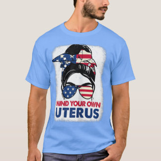 T-shirt Les femmes s'occupent de votre propre Uterus ProCh