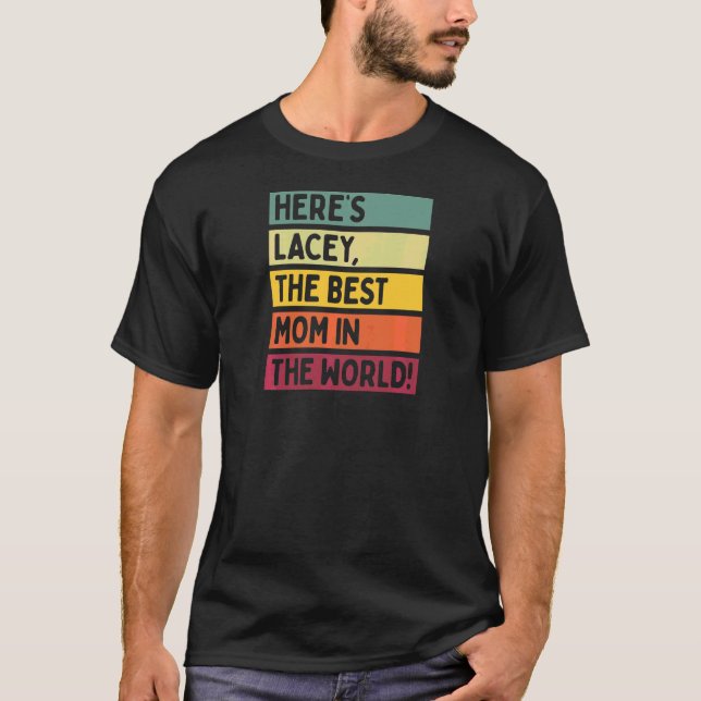 T-shirt Les femmes, voilà Lacey, la meilleure maman du mon (Devant)