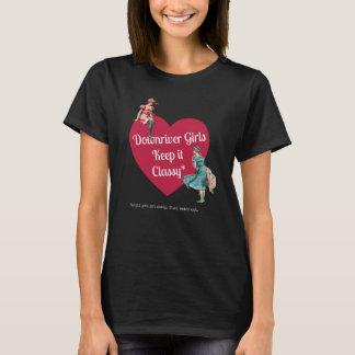 T-shirt Les filles de Downriver le gardent Classy (langue 