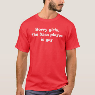 T-shirt Les filles désolées, le chanteur est gaie
