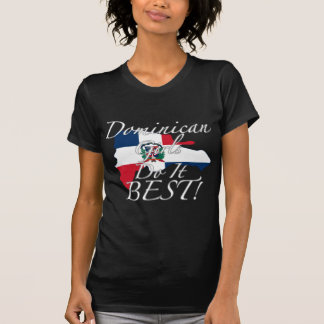 T-shirt Les filles dominicaines le font meilleur !