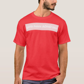 T-shirt Les filles ont TDAH trop TDAH sensibilisation Mala
