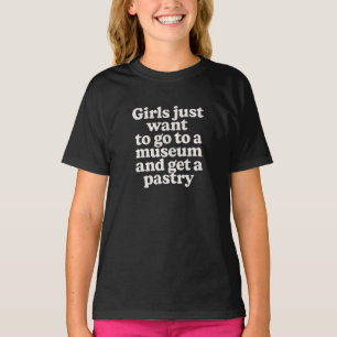 T-shirt Les filles veulent juste aller au musée et manger