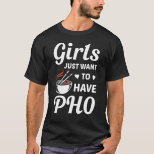 T-shirt Les Filles Veulent Juste Avoir Pho Pho Nourriture