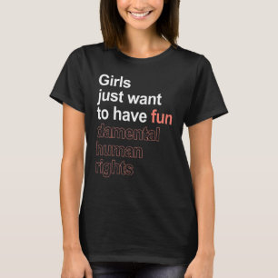 T-shirt Les Filles Veulent Juste S'Amuser Des Droits Humai