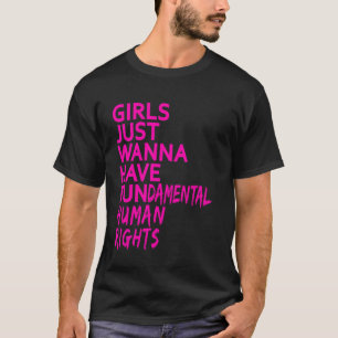 T-SHIRT LES FILLES VEULENT SEULEMENT AVOIR DES DROITS HUMA