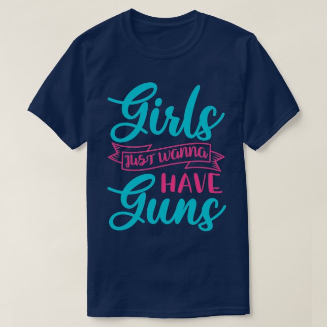 T-shirt Les Filles Veux Juste Avoir Des Armes À Feu (Design devant)
