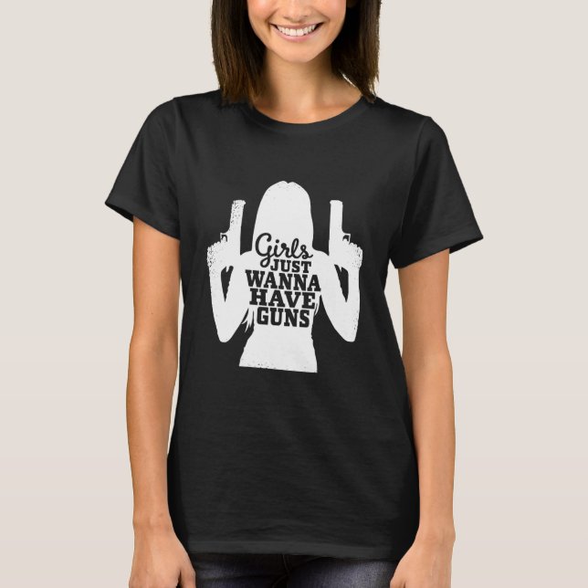 T-shirt Les Filles Veux Juste Avoir Des Armes À Feu (Devant)
