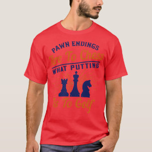 T-shirt Les fins de pion d'échecs sont comme un terrain de