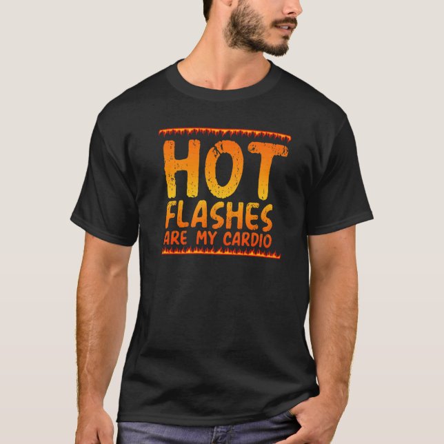 T-shirt Les Flashs Chauds Sont Mon Cardio Ménopause Ménopa (Devant)
