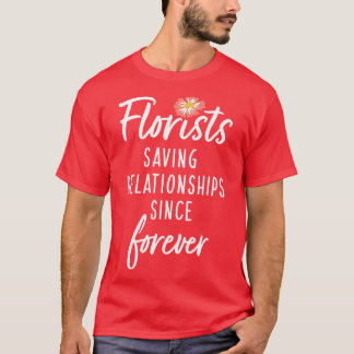 T-shirt Les fleuristes Épargnent Des Relations Depuis Touj