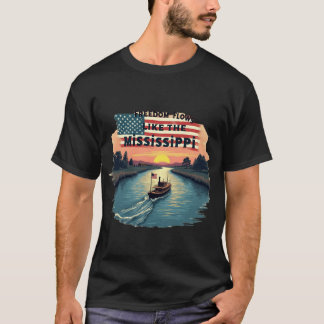 T-shirt Les flux de liberté comme le Mississippi